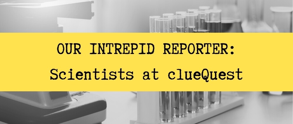 our-intrepid-reporter-scientists-at-cluequest