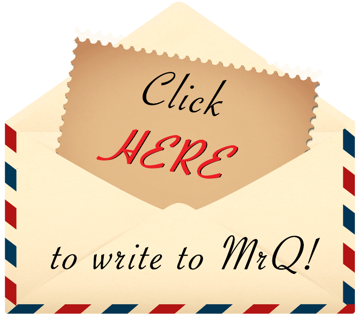 click here to write to MrQ