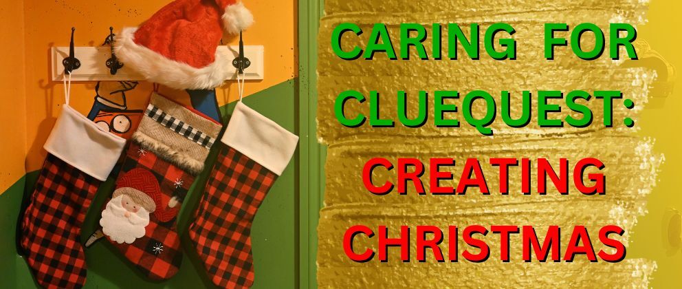 Caring for clueQuest Creating Christmas